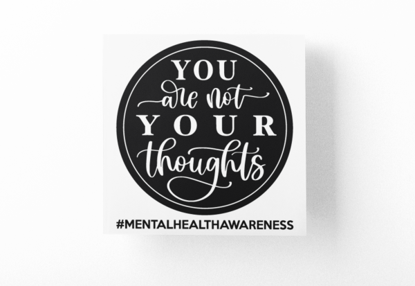 you are not your thoughts mental health awareness sticker